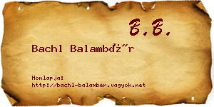 Bachl Balambér névjegykártya